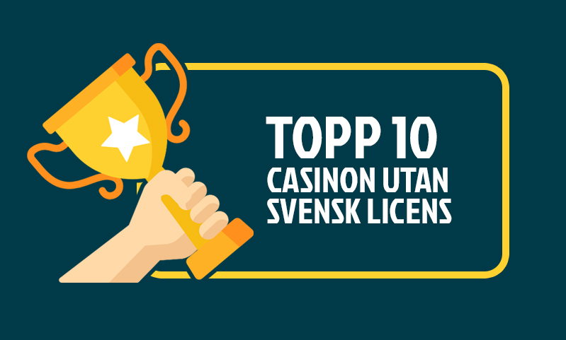 Topp 10 casinon utan svensk licens